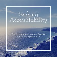 75: Quick Tip Episode: Seeking Accountability and Mentorship
