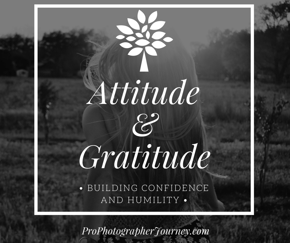 Attitude and Gratitude: Building Confidence and Humility