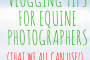 Vlogging Tips for Equine Photographers That We All Can Use!