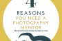 4 Reasons You Need A Photography Mentor