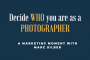 150: Marketing Moment: Decide Who You Are As a Photographer