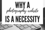 Why a Photography Website is a Necessity
