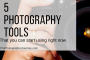 5 Photography Tools You Can Start Using Today