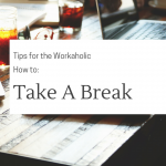 how to take a break